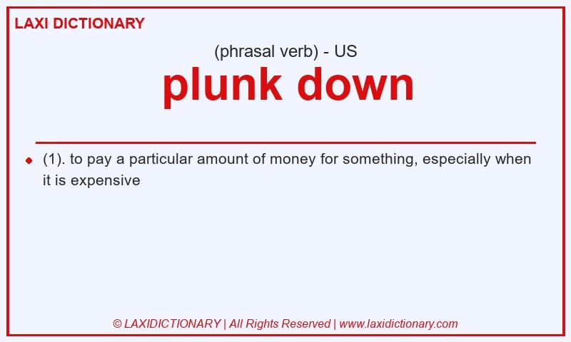 Definition plunk down in American English