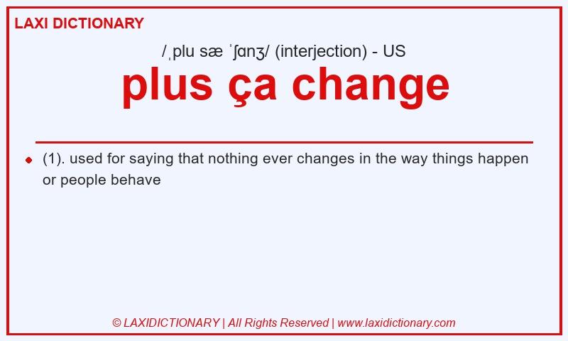 Definition plus ça change in American English