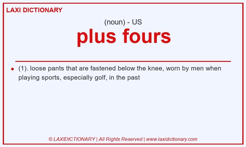Definition plus fours in American English