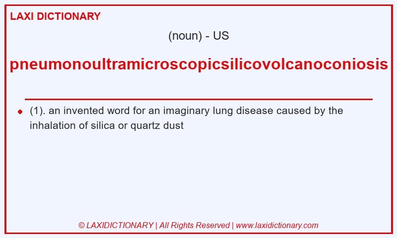 Definition pneumonoultramicroscopicsilicovolcanoconiosis in American English