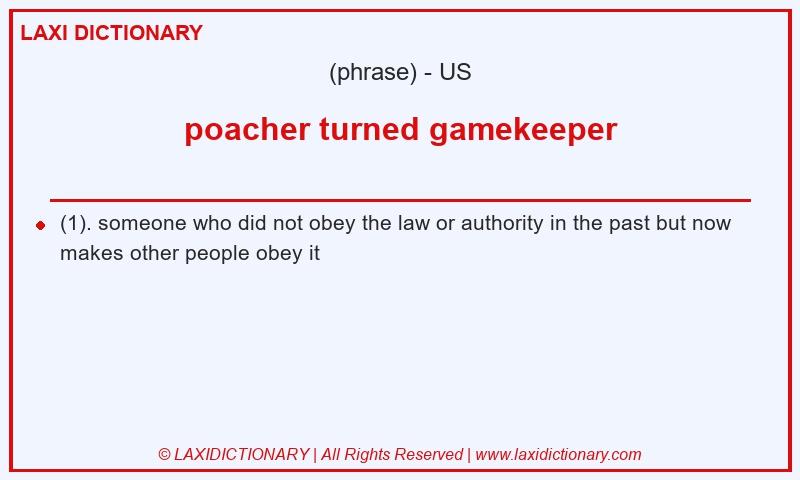 Definition poacher turned gamekeeper in American English
