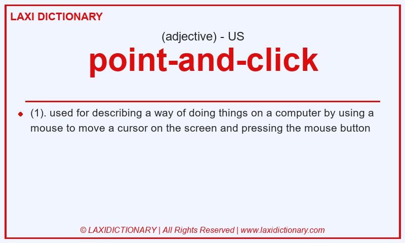 Definition point-and-click in American English