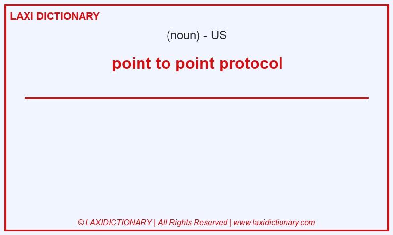 Definition point to point protocol in American English