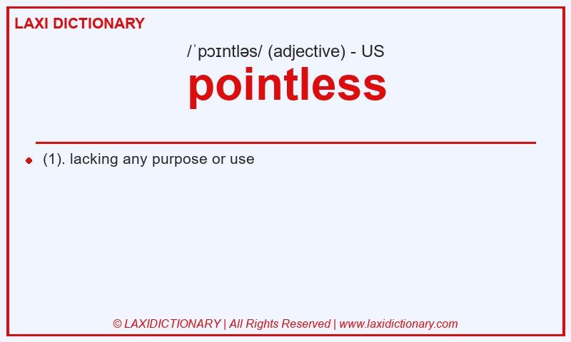 Definition pointless in American English