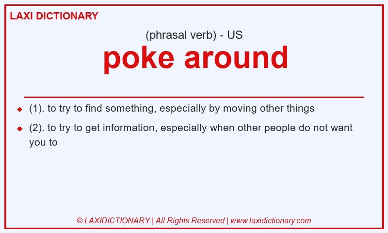Definition poke around in American English