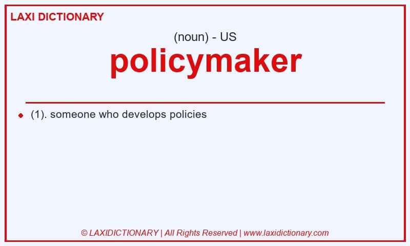 Definition policymaker in American English