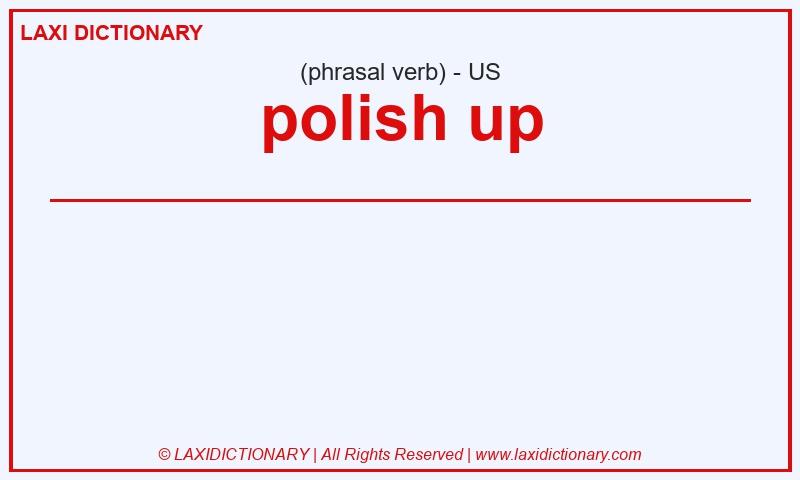 Definition polish up in American English