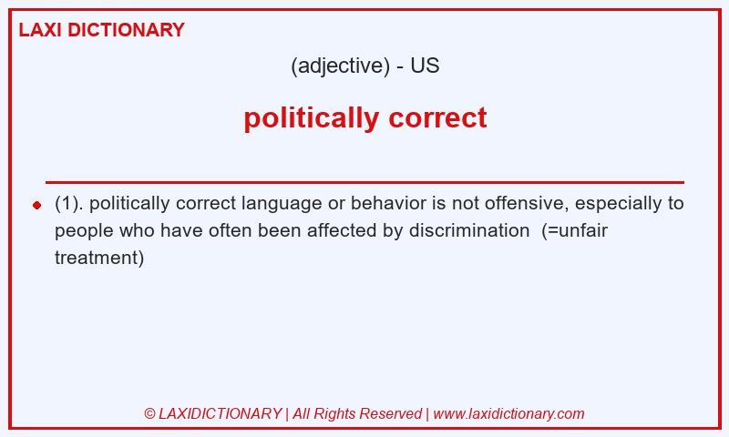 Definition politically correct in American English