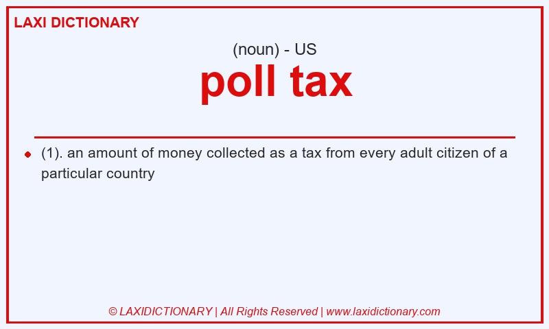 Definition poll tax in American English
