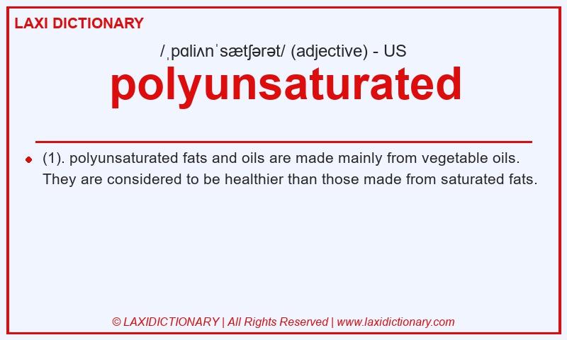 Definition polyunsaturated in American English