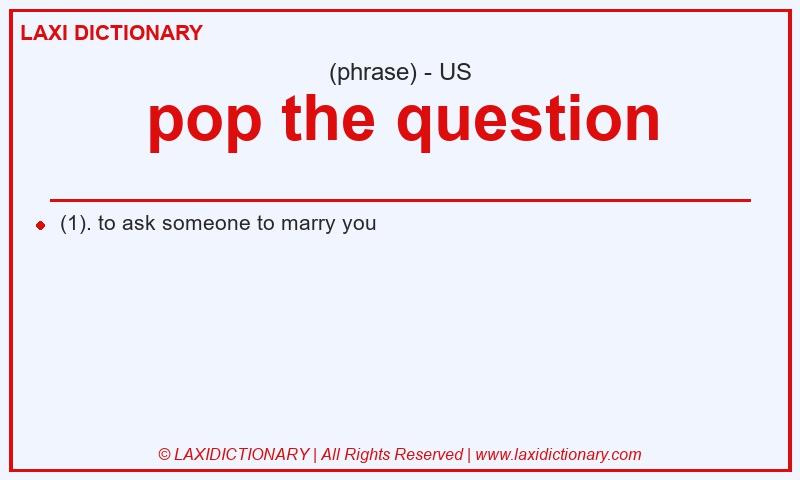 Definition pop the question in American English