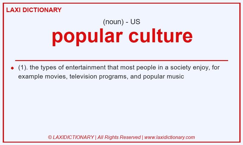 Definition popular culture in American English