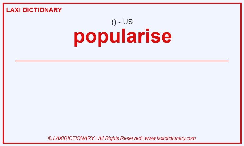 Definition popularise in American English