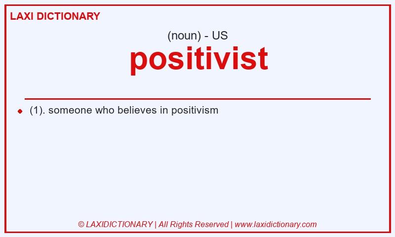Definition positivist in American English