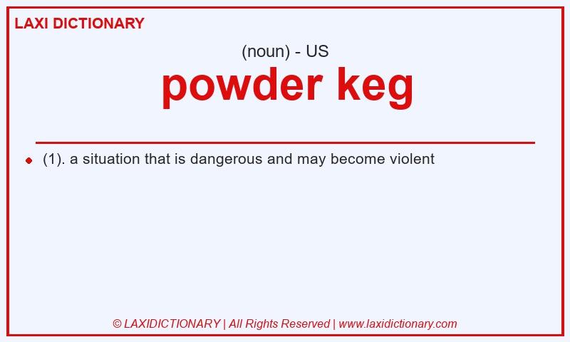 Definition powder keg in American English