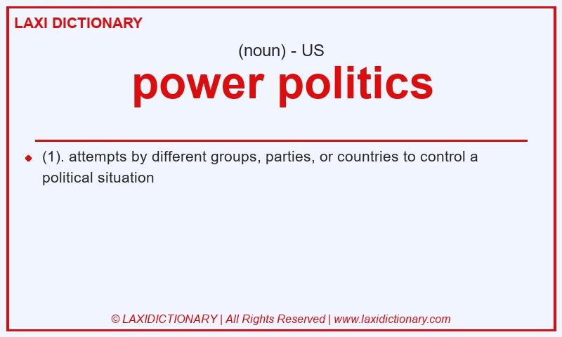 Definition power politics in American English