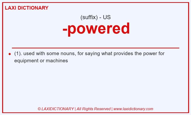 Definition -powered in American English