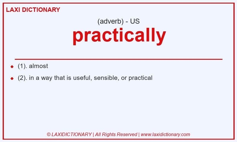 Definition practically in American English