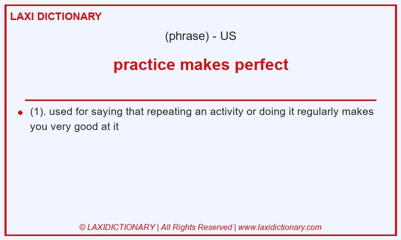 Definition practice makes perfect in American English