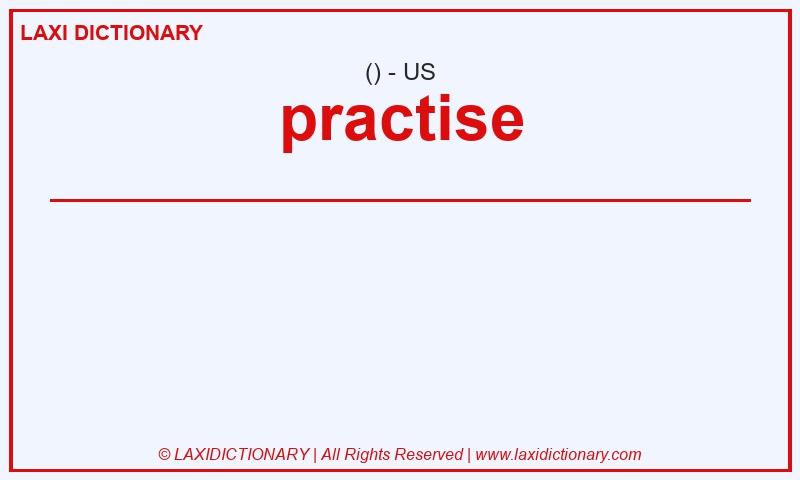 Definition practise in American English