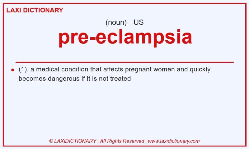 Definition pre-eclampsia in American English
