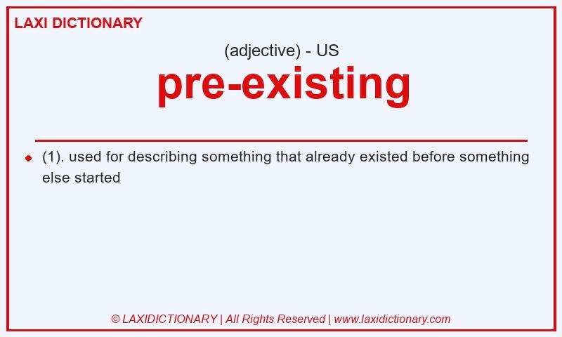 Definition pre-existing in American English