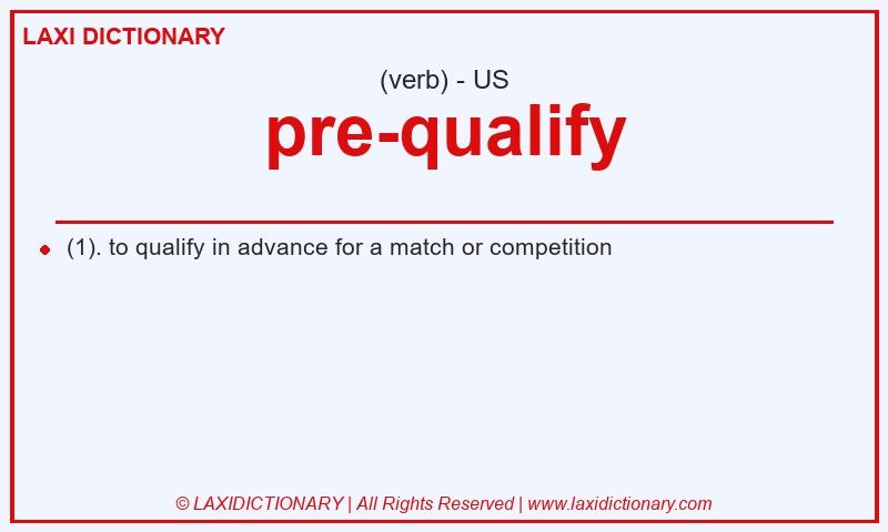 Definition pre-qualify in American English