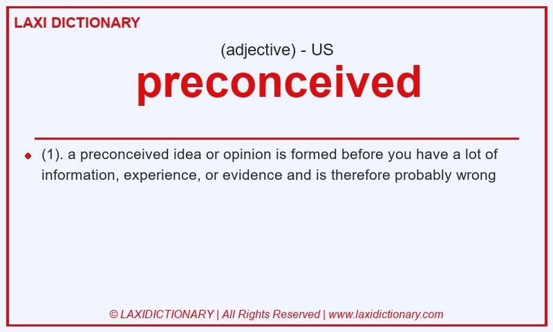 Definition preconceived in American English