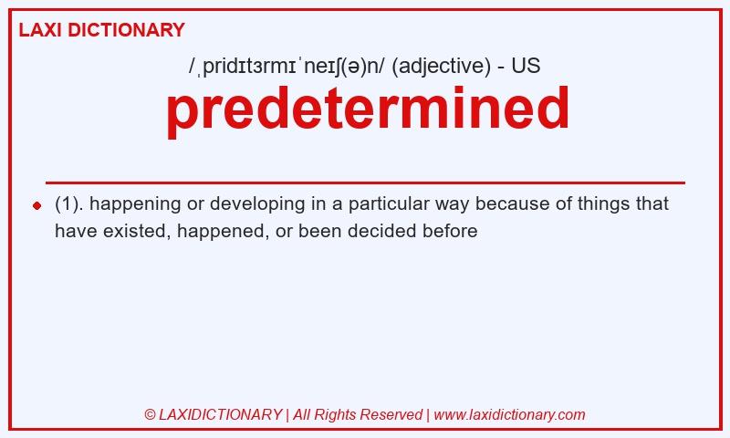 Definition predetermined in American English