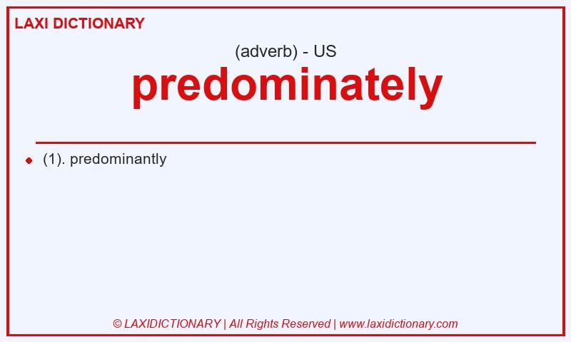 Definition predominately in American English