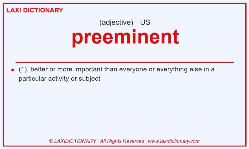 Definition preeminent in American English
