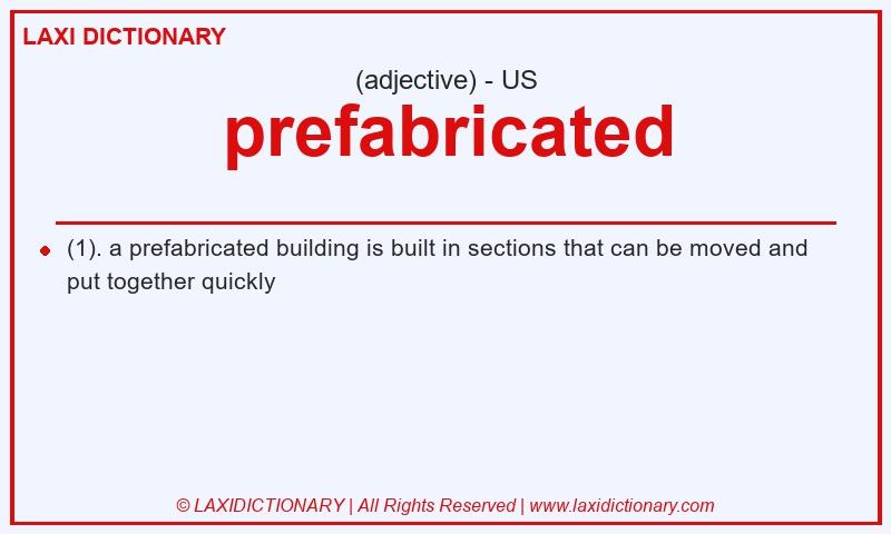 Definition prefabricated in American English