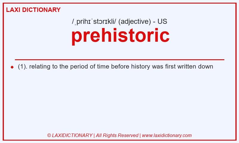Definition prehistoric in American English