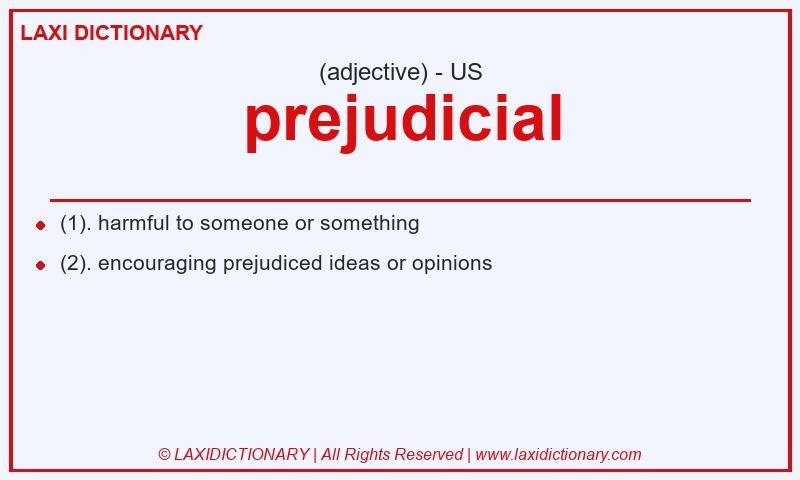 Definition prejudicial in American English