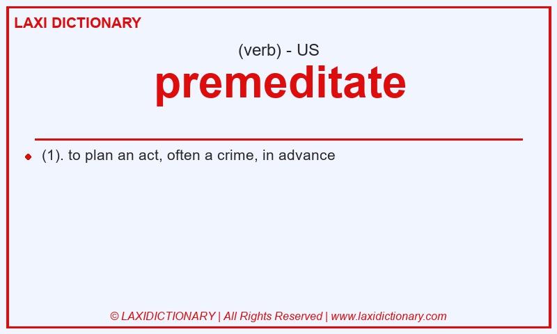 Definition premeditate in American English