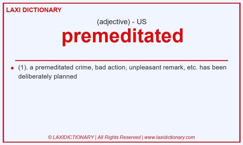 Definition premeditated in American English