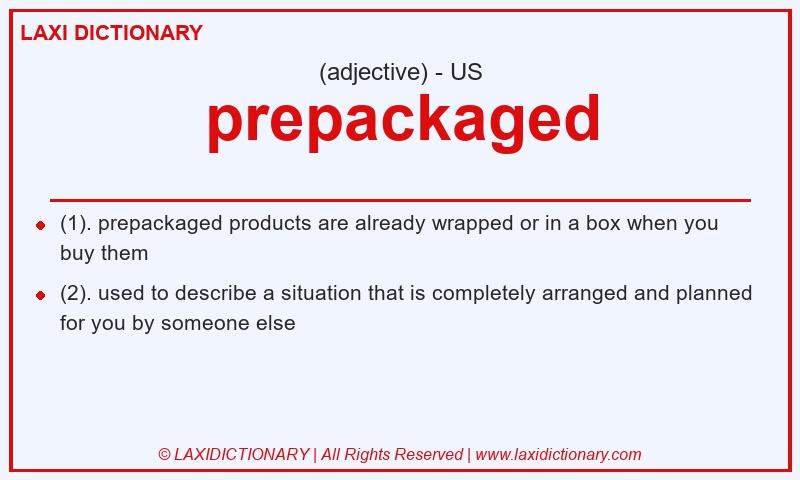 Definition prepackaged in American English