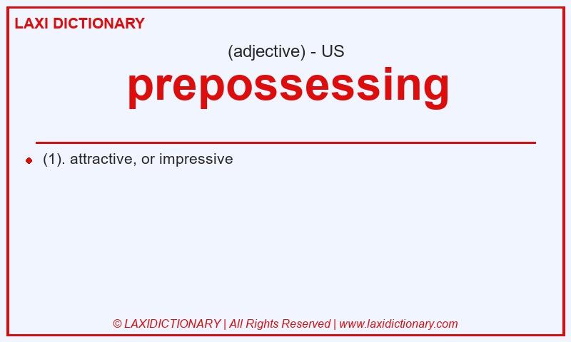 Definition prepossessing in American English