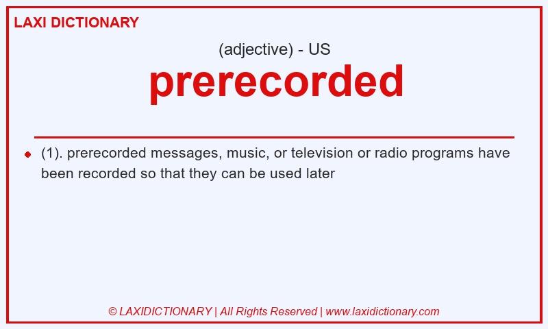 Definition prerecorded in American English