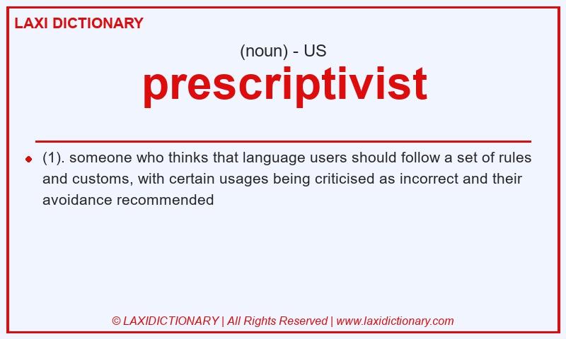 Definition prescriptivist in American English