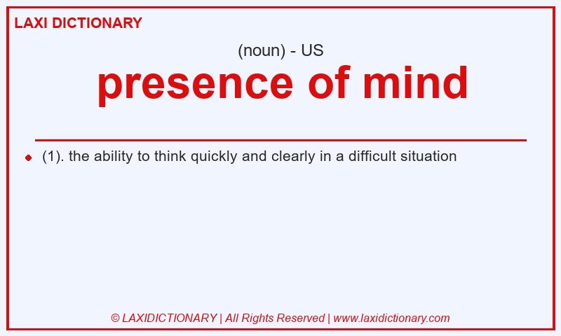 Definition presence of mind in American English