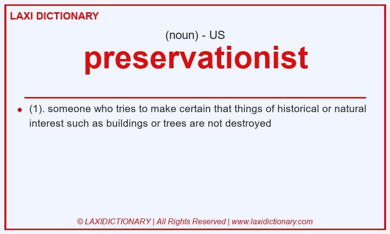 Definition preservationist in American English