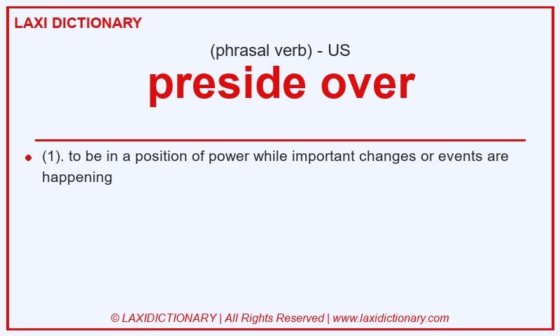 Definition preside over in American English