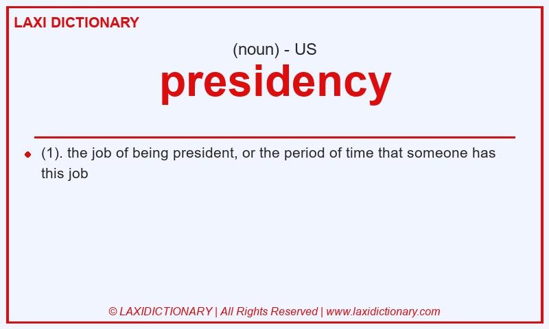 Definition presidency in American English