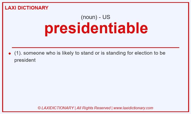 Definition presidentiable in American English