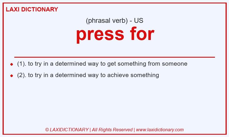 Definition press for in American English