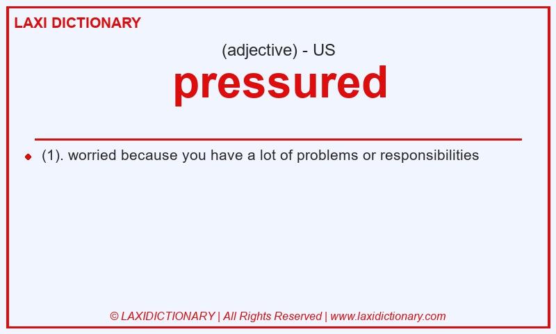 Definition pressured in American English