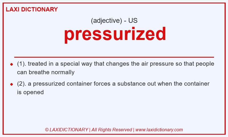Definition pressurized in American English