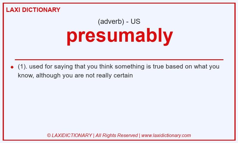 Definition presumably in American English