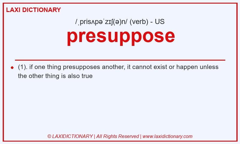 Definition presuppose in American English